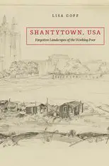 Shantytown, USA by Lisa Goff