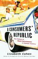 A Consumers' Republic.jpg